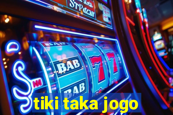 tiki taka jogo